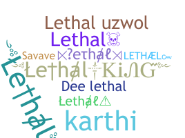 နာမ်မြောက်မည့်အမည် - Lethal