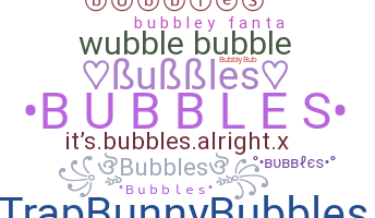 နာမ်မြောက်မည့်အမည် - Bubbles