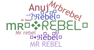 နာမ်မြောက်မည့်အမည် - MrRebel