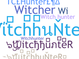 နာမ်မြောက်မည့်အမည် - WitchhunteR