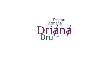 နာမ်မြောက်မည့်အမည် - Driana