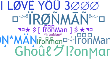 နာမ်မြောက်မည့်အမည် - Ironman