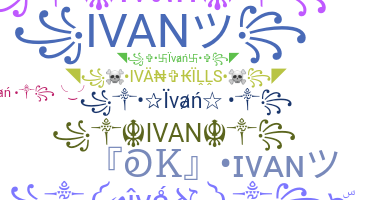 နာမ်မြောက်မည့်အမည် - Ivan
