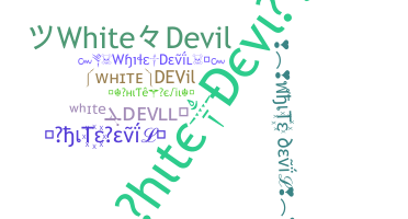 နာမ်မြောက်မည့်အမည် - WhiteDevil