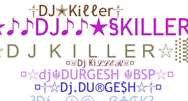 နာမ်မြောက်မည့်အမည် - DJkiller