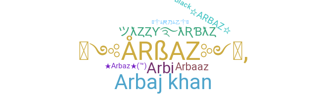 နာမ်မြောက်မည့်အမည် - Arbaz