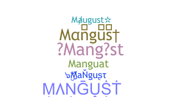 နာမ်မြောက်မည့်အမည် - Mangust