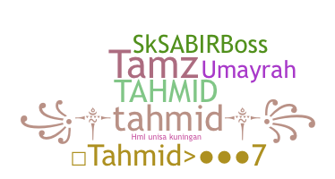 နာမ်မြောက်မည့်အမည် - Tahmid