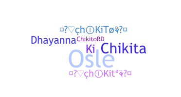 နာမ်မြောက်မည့်အမည် - Chikito
