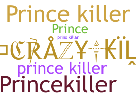 နာမ်မြောက်မည့်အမည် - princekiller