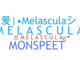 နာမ်မြောက်မည့်အမည် - Melascula