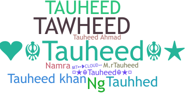 နာမ်မြောက်မည့်အမည် - Tauheed