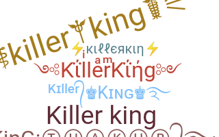 နာမ်မြောက်မည့်အမည် - KillerKing