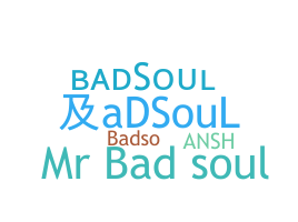 နာမ်မြောက်မည့်အမည် - badsoul