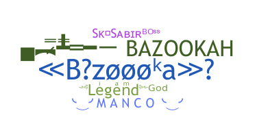 နာမ်မြောက်မည့်အမည် - Bazoooka