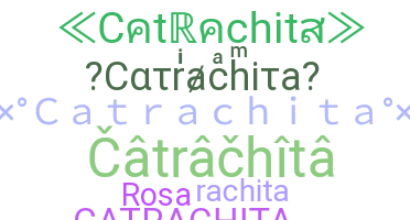 နာမ်မြောက်မည့်အမည် - Catrachita