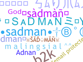 နာမ်မြောက်မည့်အမည် - Sadman