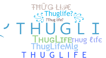 နာမ်မြောက်မည့်အမည် - ThugLife