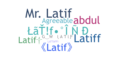 နာမ်မြောက်မည့်အမည် - Latif