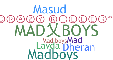 နာမ်မြောက်မည့်အမည် - MadBoys