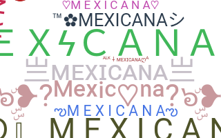 နာမ်မြောက်မည့်အမည် - Mexicana