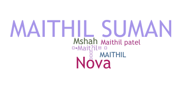 နာမ်မြောက်မည့်အမည် - Maithil