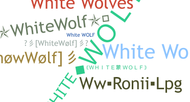 နာမ်မြောက်မည့်အမည် - WhiteWolf