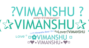 နာမ်မြောက်မည့်အမည် - Vimanshu