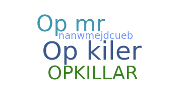 နာမ်မြောက်မည့်အမည် - Opkiler