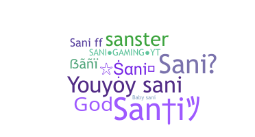 နာမ်မြောက်မည့်အမည် - SANI