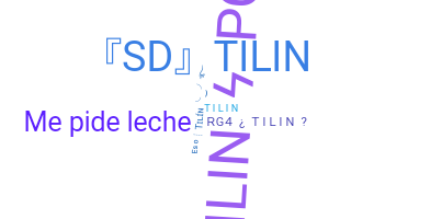 နာမ်မြောက်မည့်အမည် - Tilin