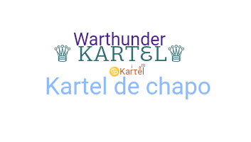 နာမ်မြောက်မည့်အမည် - Kartel