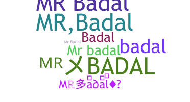 နာမ်မြောက်မည့်အမည် - Mrbadal