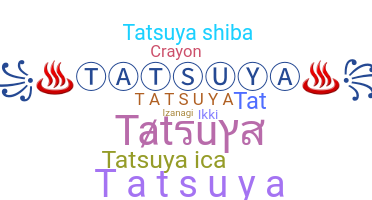 နာမ်မြောက်မည့်အမည် - Tatsuya