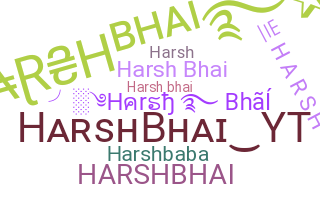နာမ်မြောက်မည့်အမည် - Harshbhai