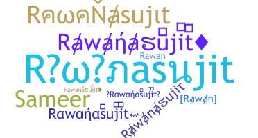 နာမ်မြောက်မည့်အမည် - Rawanasujit