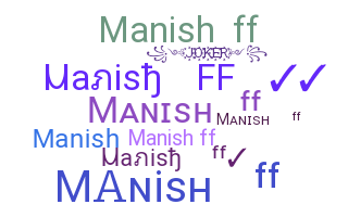 နာမ်မြောက်မည့်အမည် - MANISHFF