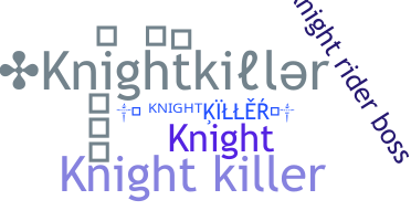 နာမ်မြောက်မည့်အမည် - Knightkiller