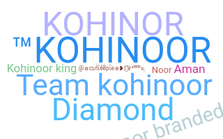 နာမ်မြောက်မည့်အမည် - Kohinoor