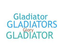 နာမ်မြောက်မည့်အမည် - gladiators