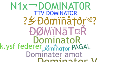 နာမ်မြောက်မည့်အမည် - Dominator