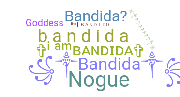 နာမ်မြောက်မည့်အမည် - Bandida