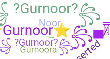 နာမ်မြောက်မည့်အမည် - Gurnoor