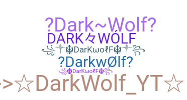 နာမ်မြောက်မည့်အမည် - darkwolf
