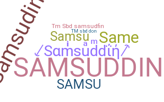 နာမ်မြောက်မည့်အမည် - Samsuddin