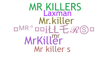 နာမ်မြောက်မည့်အမည် - MrKillers