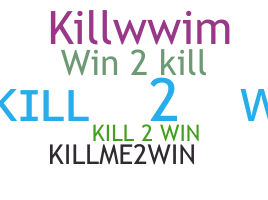 နာမ်မြောက်မည့်အမည် - Kill2Win