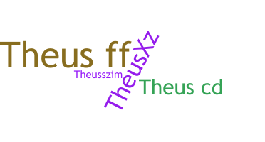 နာမ်မြောက်မည့်အမည် - Theus