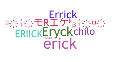 နာမ်မြောက်မည့်အမည် - Eriick
