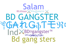 နာမ်မြောက်မည့်အမည် - BDGANGSTER